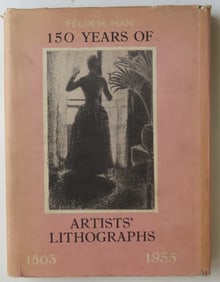 Felix Man, 150 Years of Artists' Lithographs 1803-1953, 1st/1stEd. 1953, illustrated
