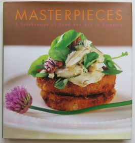 Libby, Masterpieces: Food and Art in Virginia, 1stEd. 2005, illustrated