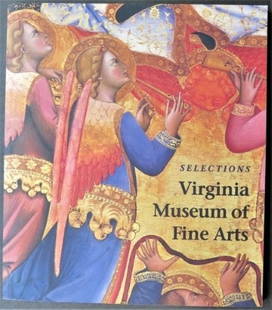 Barriault, Selections Virginia Museum of Fine Arts, 1stEd. 1997, illustrated: "Selections: Virginia Museum of Fine Arts" by Anne B Barriault with Kay M. Davidson, published by the Virginia Museum of Fine Arts; Illustrated edition, 1997. First Edition, illustrated. Soft cover,