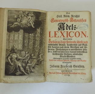 Gauhen, Nobility of Holy Roman Empire, 1st Edition 1719, Genealogy, History: "The Genealogical and Historical Lexicon of the Nobility of the Holy Roman Empire, their genealogy, history up to the early 18th century, their family residences, and other information, over 6,000 sho