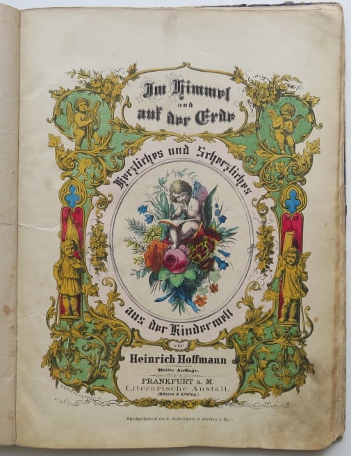 Heinrich Hoffmann, Im Himmel & Auf Der Erde, German Children Poems, illustrated: "Im Himmel und auf der Erde. Herzliches und Scherzliches aus der Kinderwelt" [In Heaven and on Earth. Heartfelt and Playful Things from the Children's World] by Dr. Heinrich Hoffmann (1809-1894), hand