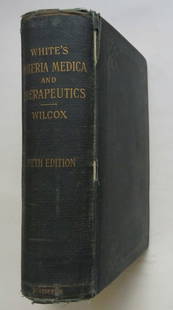 White, Materia Medica, Pharmacy, Pharmacology, Therapeutics, Revised Ed. 1903: "Materia Medica. Pharmacy. Pharmacology and Therapeutics." by W. Hale White, M.D., F.R.C.P.; edited by Reynold W. Wilcox, M.A., M.D., LL.D.. Stated "Fifth American Edition, Thoroughly Revised. Publish