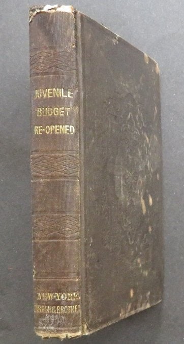John Aikin, Anna Barbauld, Stories for Children, 1st Harper Ed. 1847: "The Juvenile Budget Reopened: Being Further Selections From the Writings of Doctor John Aikin" [and Anna Laetitia Barbauld]. With Copious Notes. Published by Harper and Brothers, New York, 1847, copy