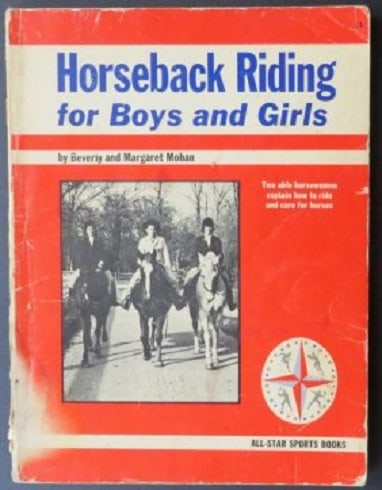 Mohan, Horseback Riding for Boys & Girls, 1963 illustrated All-Star Sports Book: "Horseback Riding for Boys and Girls" by Beverly and Margaret Mohan, published by Follett, Chicago, 1963. First edition, Second Printing. Soft cover, 6" x 8"; 96 pages, fully illustrated, some wear, o