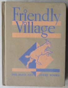 Friendly Village, The Alice and Jerry Book, 1stEd. 1936, Hoopes illustrations