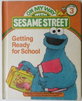 Getting Ready for School, 1st/1st Ed. 1989, On My Way, Sesame Street, Vol.3, Muppets: "On My Way with Sesame Street, Volume 3, Getting Ready for School" Featuring Jim Henson's Sesame Street Muppets, by Emily Perl Kingsley, Michaela Muntean, and Patricia Relf; illustrated by Tom Cooke, 