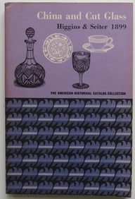 Higgins & Seiter, China & Cut Glass Catalog 1899, Repro 1971