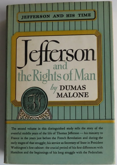 Dumas Malone, Jefferson and the Rights of Man, 1stEd. 1951, illustrated: "Jefferson and the Rights of Man" The second volume of the projected four-volume work Jefferson and His Time, by Dumas Malone, published by Little, Brown and Company, Boston, 1951. First Edition, Firs