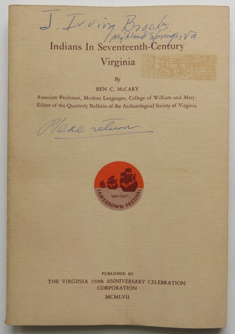 McCary, Indians in Seventeenth-Century Virginia, 1957, 1st edition: "Indians in Seventeenth-Century Virginia" by Ben C. McCary, published by the Virginia 350th Anniversary Celebration Corporation mcmlvii (1957), First Edition. Soft cover [name on top of the front cove