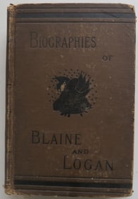 Cooper, James G. Blaine, John A. Logan, Biographies, 1stEd. 1884, illustrated