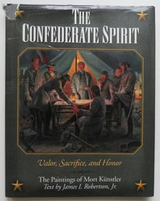 Confederate Spirit, Valor, Sacrifice, Honor, Paintings of Mort Kuenstler, 1st/1st Ed. 2000