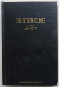 Beatty, Citizen-Soldier, Memoirs of Civil War Volunteer, Facsimile 1879 Collectors Ed.1981