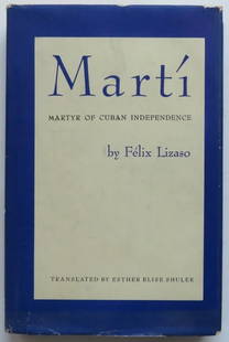 Lizaso, Marti Martyr of Cuban Independence, 1st/1st Ed. 1953, Review Copy: "Marti Martyr of Cuban Independence" by Felix Lizaso, translated by Esther Elise Shuler, published by University of New Mexico Press Albuquerque, NM, 1953. First Edition, First Printing. Pre-publicati