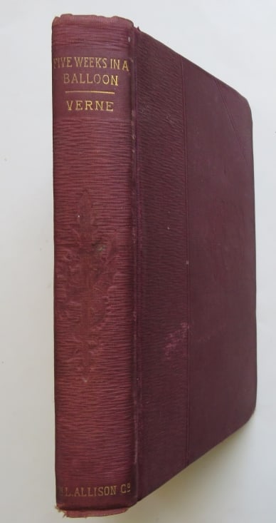 Jules Verne, Five Weeks in a Balloon, Journeys & Discoveries in Africa, Allison Ed.: "Five Weeks in a Balloon or Journey and Discoveries in Africa by Three Englishmen" compiled in French by Jules Verne from the Original Notes of Dr. Ferguson and done in English by William Lackland; pu
