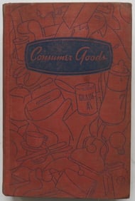 Reich & Siegler, Consumer Goods, How to Know & Use Them, 1937