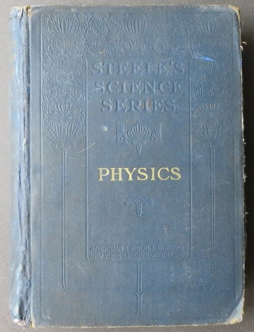 Dorman Steele, Popular Physics Textbook, 2nd Edition, 1896 illustrated (1 of 19)