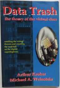 Kroker & Weinstein, Data Trash, Theory of Virtual Class, 1994