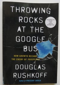 Rushkoff, Throwing Rocks At The Google Bus, 2016, Proof Copy