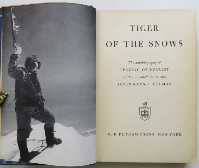 Tenzing of Everest & Ullman, Tiger of the Snows, Autobiography, 1stEd. 1955, illustrated: "Tiger of the Snows. The Autobiography of Tenzing of Everest" by Tenzing Norgay; written in collaboration with James Ramsey Ullman; illustrated with photographs. Published by G.P. Putman's Sons, New Y