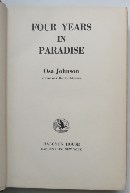 Osa Hohnson, Four Years in Paradise, Halcyon House, 1stEd. 1944, illustrated (1 of 12)
