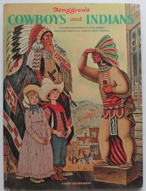 Jackson, Cowboys and Indians, 1stEd. 1968, illustrated by Gustaf Tenggren: "Tenggren's Cowboys and Indians. 52 Stories and Rhymes" by Kathryn and Byron Jackson; over 100 pictures in full color by Gustaf Tenggren. A Giant Golden Book, published by Golden Press, New York, 1968