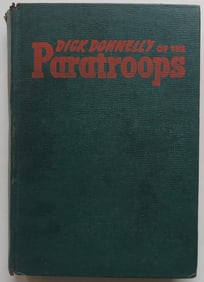 Gregory Duncan, Dick Donelly of the Paratroops, Story, 1stEd. 1944, illustrated by Kirn