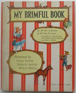 My Brimful Book, Poems, Rhymes, Animal Stories, 1960, illustrated Tasha Tudor: "My Brimful Book. Favorite Poems of Childhood, Mother Goose Rhymes, Animal Stories" edited by Dana Bruce, illustrations by Tasha Tudor, Margot Austin, Wesley Dennis; published by Platt & Munk, New Yor