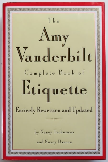Amy Vanderbilt, Complete Book of Etiquette, 1995 Tab Edition: "Amy Vanderbilt Complete Book of Etiquette Entirely Rewritten and Updated" by Nancy Tuckerman and Nancy Dunnan, Tab Edition published by Doubleday, New York, First Edition February 1995, 4th printing.
