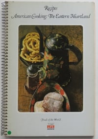 Recipes, American Cooking Eastern Heartland, Time Life 1stEd. 1971