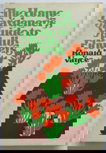 Ronald Vance, Home Gardener's Guide to Bulb Flowers, 1974, illustrated: "The Home Gardener's Guide to Bulb Flowers" by Ronald Vance, published by Abelard Schuman, New York, 1974, “Book Club Edition” is imprinted on the front flap of the dust jacket. Dust jacket,