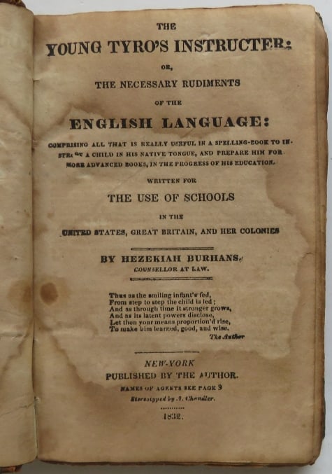 Burhans, Young Tyro's Instructer of the English Language, 1stEd. 1832, illustrated: "The Young Tyro's Instructer, Or, The Necessary Rudiments of the English Language: Comprising All that is Really Useful in a Spelling-book to Instruct a Child in His Native Tongue, and Prepare Him for