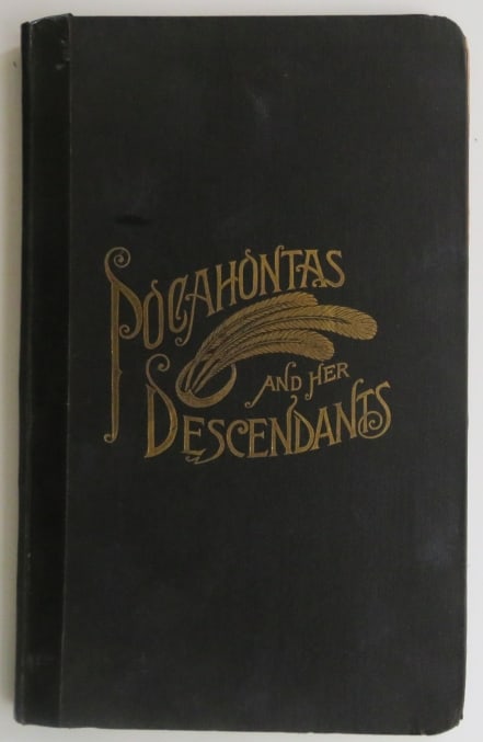 Robertson, Pocahontas, Matoaka & Her Marriage 1614 Jamestown, VA, 1stEd. 1887: "Pocahontas, Alias Matoaka, and Her Descendants Through Her Marriage at Jamestown, Virginia, in April, 1614, With John Rolfe, Gentleman: Including the Names of Alfriend, Archer, Bentley, Bernard, Blan