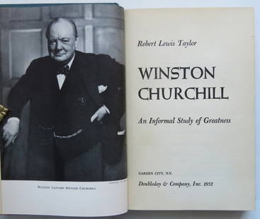 Taylor, Winston Churchill, Study of Greatness, 1st Edition 1952, illustrated: "Winston Churchill: An Informal Study of Greatness" by Robert Lewis Taylor, published by Doubleday & Co, Garden City, NY 1952. First Edition, 1st printing with '1952' imprinted on the title page and "