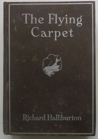Richard Halliburton, The Flying Carpet, 1stEd., 1932, illustrated