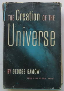 George Gamow, The Creation of the Universe, 1stEd., 1952, illustrated: "The Creation of the Universe" by George Gamow, Professor of Theoretical Physics The George Washington University; illustrated; published by The Viking Press, New York, 1952; first edition' stated