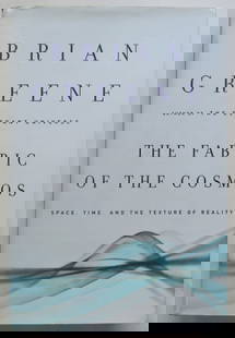 Brian Greene, Fabric of Cosmos Space Time Texture of Reality, 1stEd., 2004, illustrated: "The Fabric of the Cosmos, Space, Time and the Texture of Reality" by Brian Greene; illustrated; published by Alfred A. Knopf, New York, 2004; stated "First Edition". Original dust jacket,