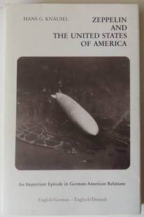 Knauesel, Zeppelin & The USA, Revised Ed. 1981, English-German, illustrated: "Zeppelin and the United States of America. An Important Episode in German-American Relations". ["Zeppelin und Die Vereinigten Staaten von Amerika. Ein Bedeutendes Kapitel deutsch-amerikanischer