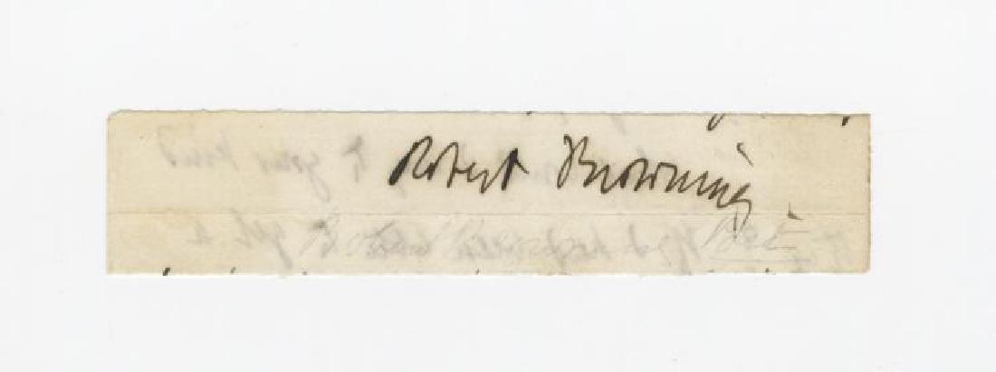 Bold & dark poet Robert Browning autograph with two: A bold and dark Robert Browning signature with two lines of text in his hand ROBERT BROWNING (1812-1889) His signature, "Robert Browning," on a 4" x .75" slip removed from an Autograph Letter Signed w