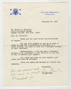 Bush signs letter as Vice President to a New Yorker who: Bush, George H. W. (1924- ) Bush signs a letter as Vice President to a New Yorker who had supported him for President in 1980: "If I only had known of your support, you could have been my delegate!"