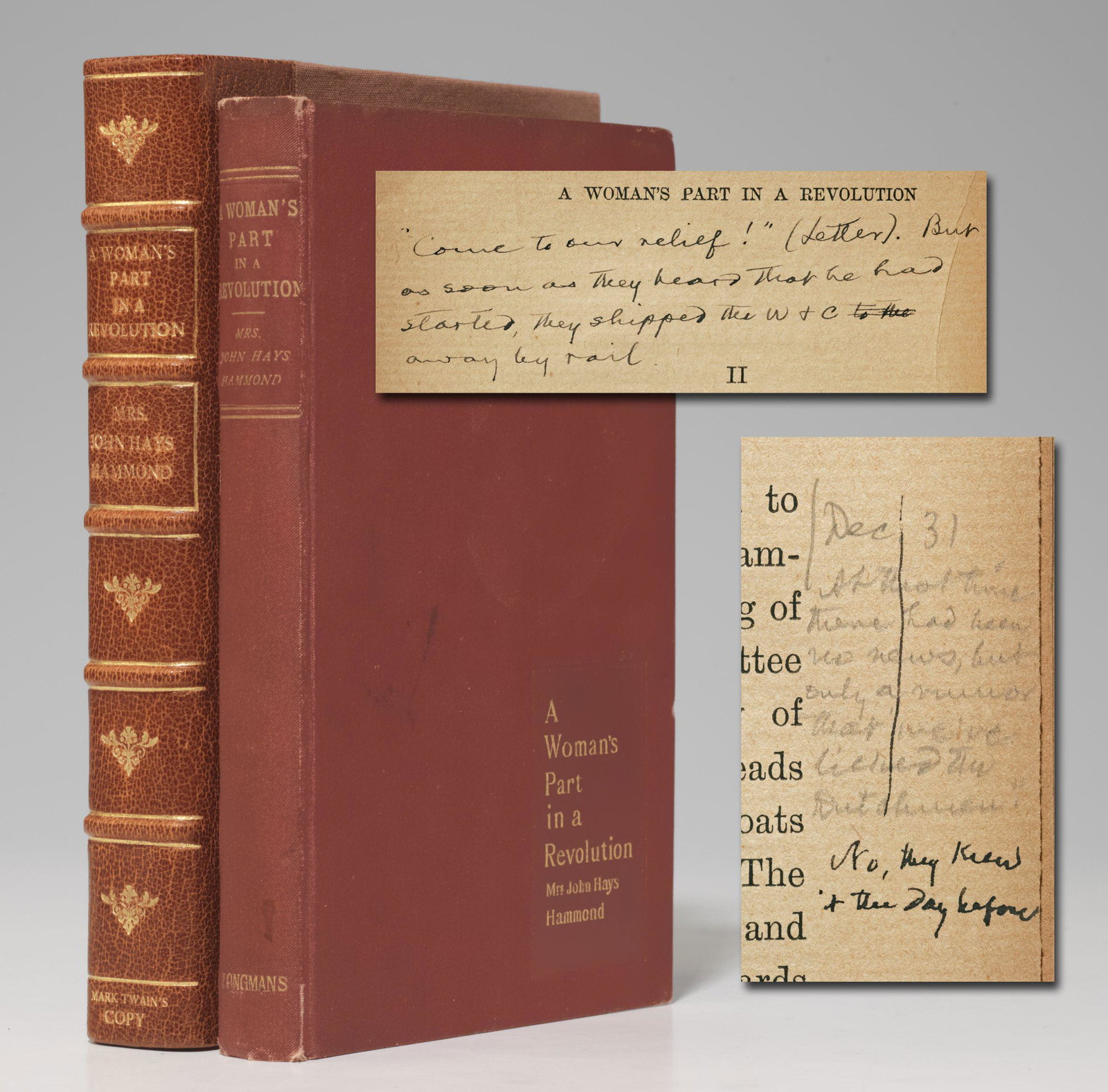 Mark Twain Heavily Annotated "A Woman's Part in the: Mark Twain Heavily Annotated "A Woman's Part in the Revolution" (TWAIN, Mark) HAMMOND, Mrs. John Hays. A Woman's Part in the Revolution. London: Longmans, Green, 1897. Octavo, original red cloth recas