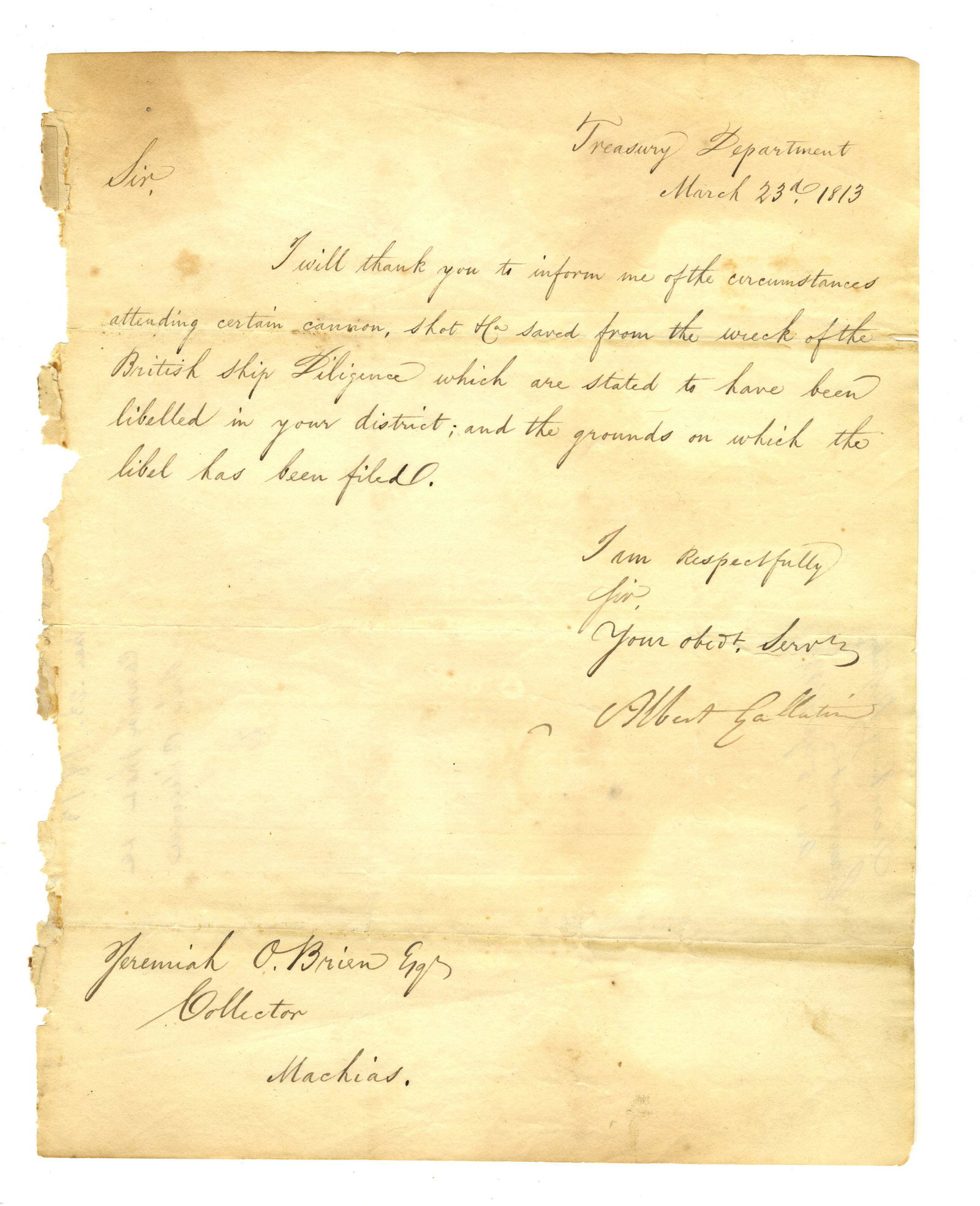 Sec. of Treasury Albert Gallatin Inquires About Items: Sec. of Treasury Albert Gallatin Inquires About Items Saved from a Wrecked Ship 1p, measuring 7.75" x 9.75", Treasury Department, Washington, D.C., dated March 23, 1813. Signed "Albert Gallatin" was S