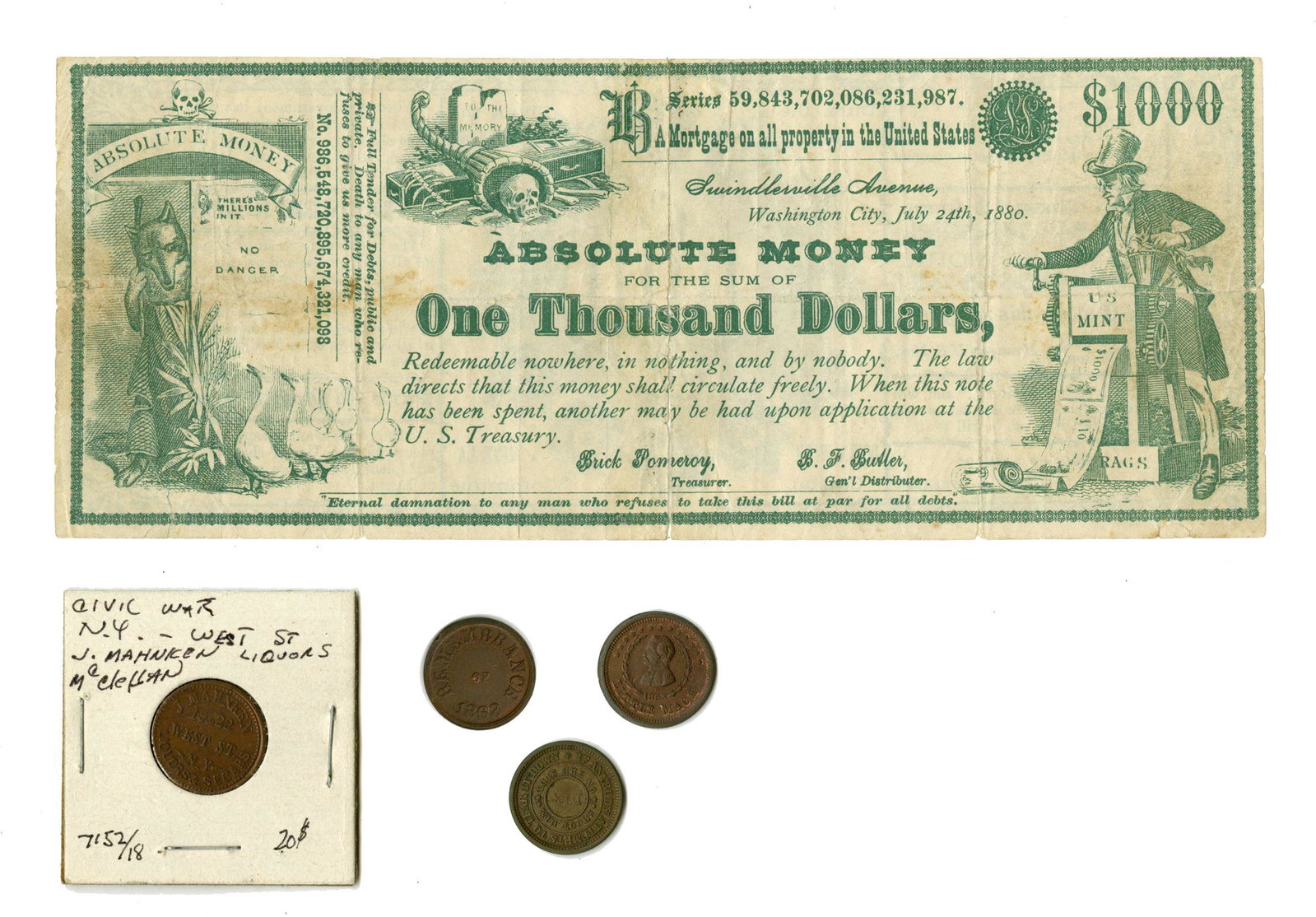 $1000 Absolute Money Greenback-Labor Note with Four: $1000 Absolute Money Greenback-Labor Note with Four Civil War Tokens The note measures 8.25" x 3.25", Washington, D.C., dated July 24, 1880. A satirical note for $1000, decrying the issuing of paper m