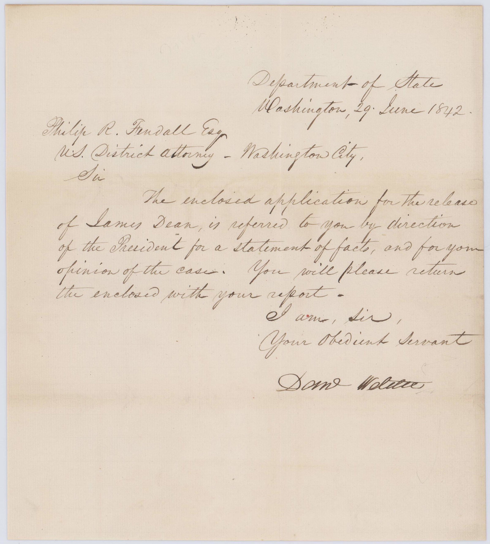 Daniel Webster LS For Application of Release of: Daniel Webster LS For Application of Release of Prisoner at Direction of Pres. Tyler 1p, measuring 7.75" x 8.625", Washington, D.C., dated June 29, 1842. An LS written to Philip R. Fendall, a US distr