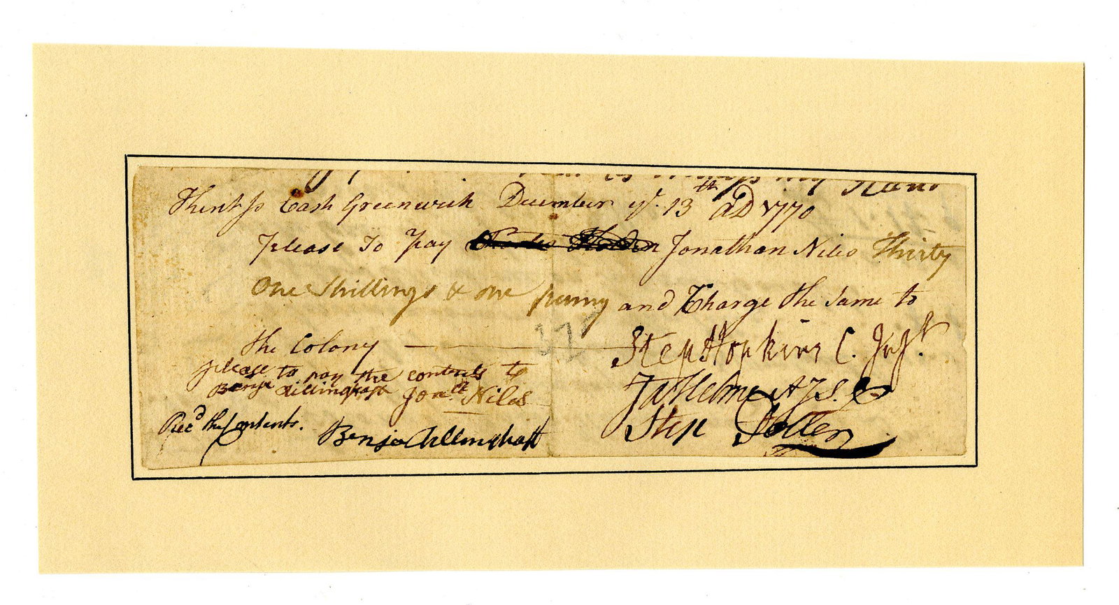 Stephen Hopkins, Founding Father, Signed Payment Order: Stephen Hopkins, Founding Father, Signed Payment Order Small slip, measuring 5.625" x 2", Greenwich, dated December 13, 1770. A payment order signed "Step Hopkins C. Jugd." Reading in full: "Please to