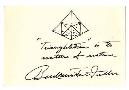 Buckminster Fuller Inscribed Card on "Triangulation": Buckminster Fuller Inscribed Card on "Triangulation" A small card measuring 6" x 4", No place, undated. An inscribed and signed card by the brilliant author, architect, author, inventor, and futurist,