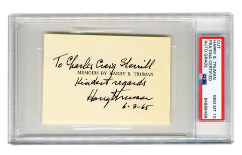 Harry S. Truman PSA GEM MINT 10 "Memoirs" ANS: Harry S. Truman PSA GEM MINT 10 "Memoirs" ANS An autograph note signed by former 33rd U.S. President Harry S. Truman (1884-1972), signed, inscribed, and dated by him in full as: "To Charles Craig Sher