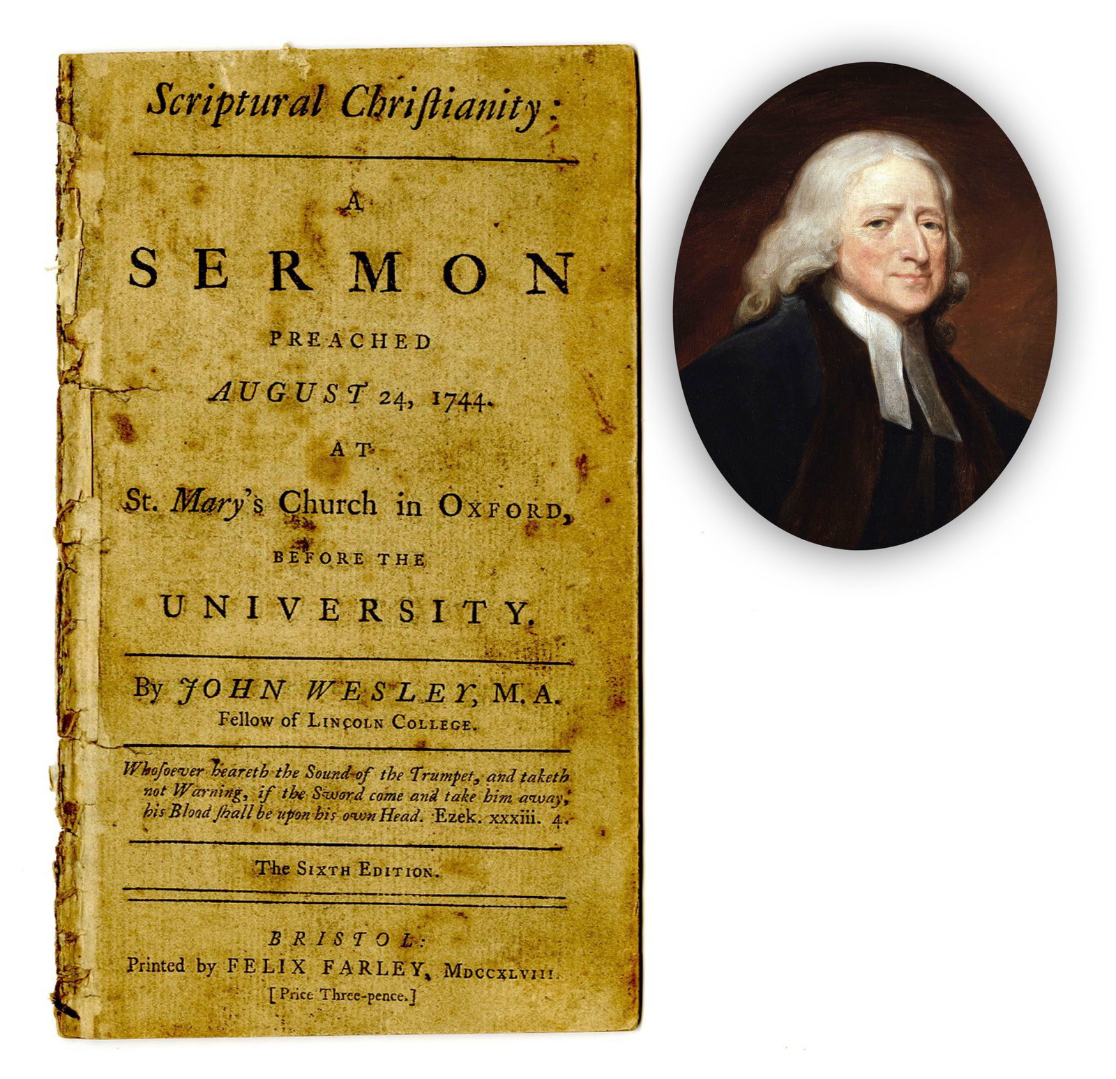 1748 Publication of John Wesley's Controversial 1744 "Scriptural Christianity" Sermon: 1748 Publication of John Wesley's Controversial 1744 "Scriptural Christianity" Sermon A published sermon by English clergyman John Wesley. 24pp, measuring 3.75" x 6.25", Bristol, dated 1748. Printed b
