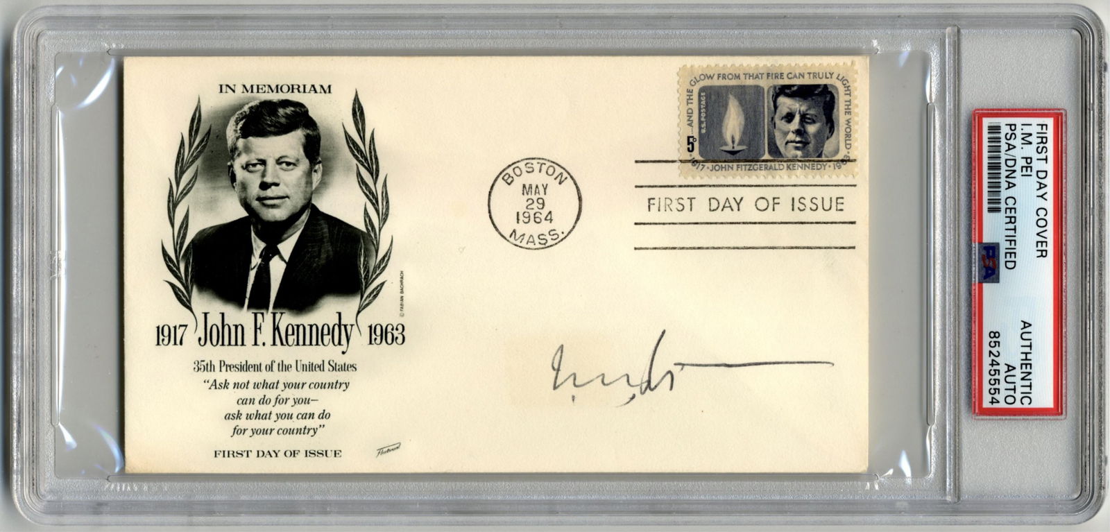 I.M. Pei Signed JFK FDC - He Designed JFK Presidential Library & Museum! PSA Encapsulated!: I.M. Pei Boston, MA, May 29, 1964 I.M. Pei Signed JFK FDC - He Designed JFK Presidential Library & Museum! PSA Encapsulated! Kennedy First Day Cover, 3.75" x 6.5", dated May 29, 1964, stamped in B