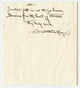 James Whitcomb Riley: "Sweetest faith in all things human, Blossoms from the heart of Woman"