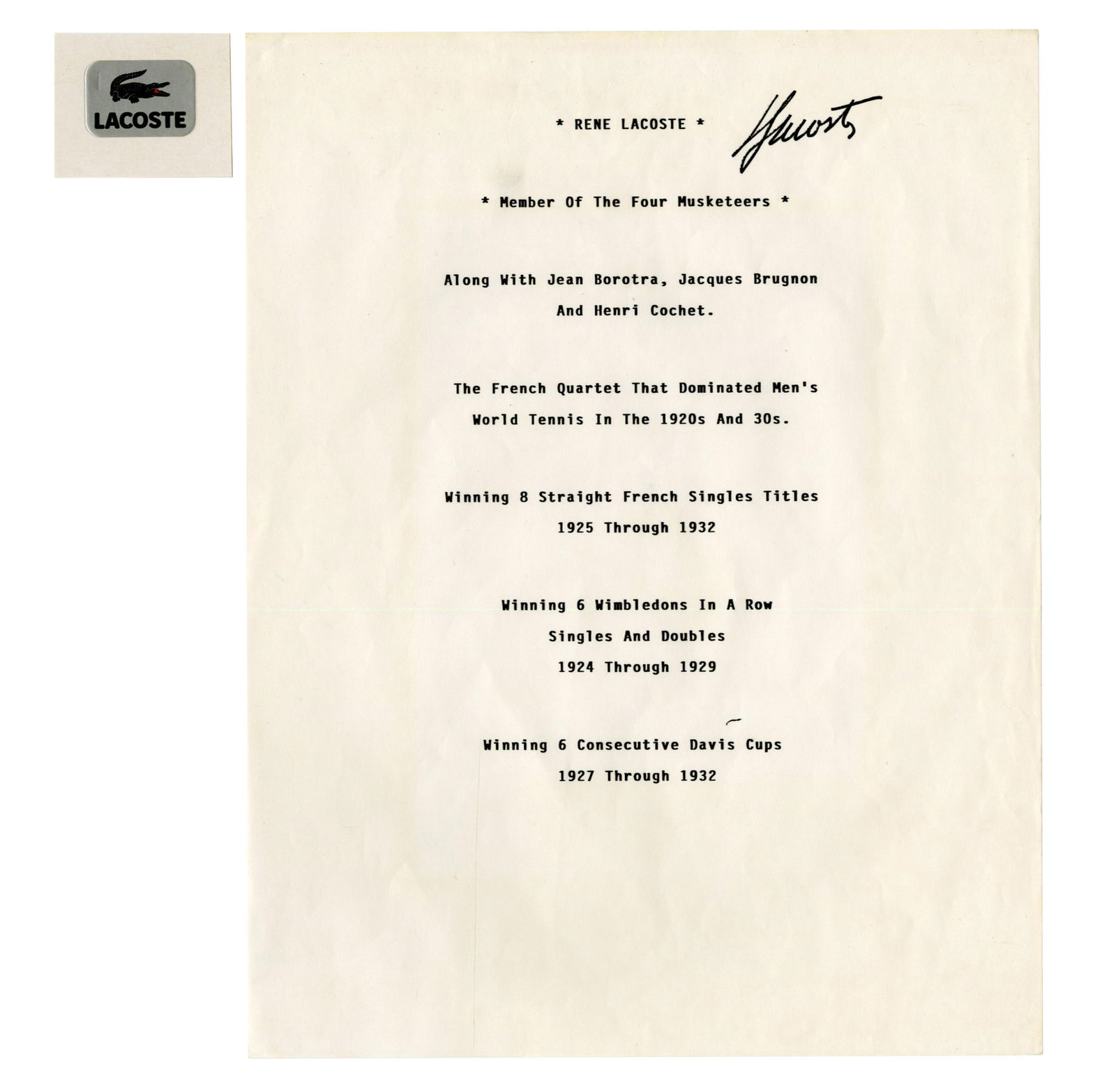 Tennis Legend Rene Lacoste Signed Page of Career Highlights: Rene Lacosten.p., n.d.Tennis Legend Rene Lacoste Signed Page of Career HighlightsDSA signed typed sheet by legendary French tennis player René Lacoste. 1p, measuring 8.5" x 11", n.p., n